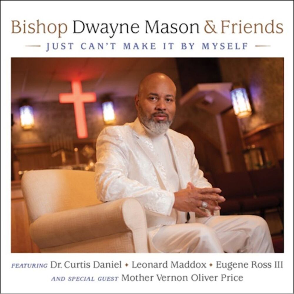 Bishop Mason & Friends - Just Can't Make It By Myself  CD